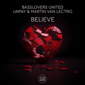 BASSLOVERS UNITED, UNPAY & MARTIN VAN LECTRO - BELIEVE